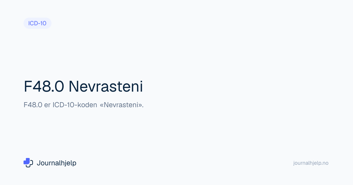 F48.0 Nevrasteni - ICD-10 kode | Journalhjelp
