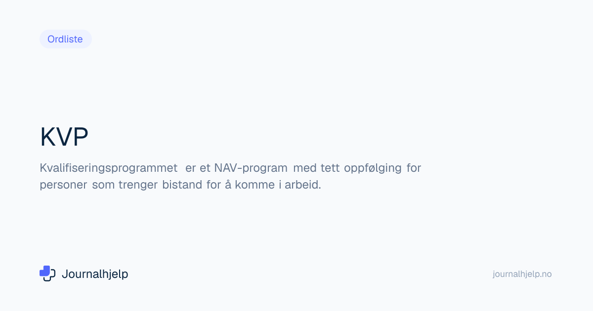Kvalifiseringsprogrammet (KVP) - Hva er det? | Journalhjelp ordliste